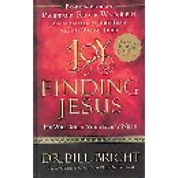 Joy Of Finding Jesus: He Will Meet Your Every Need by Bill Bright 